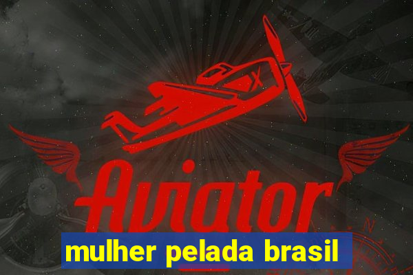 mulher pelada brasil